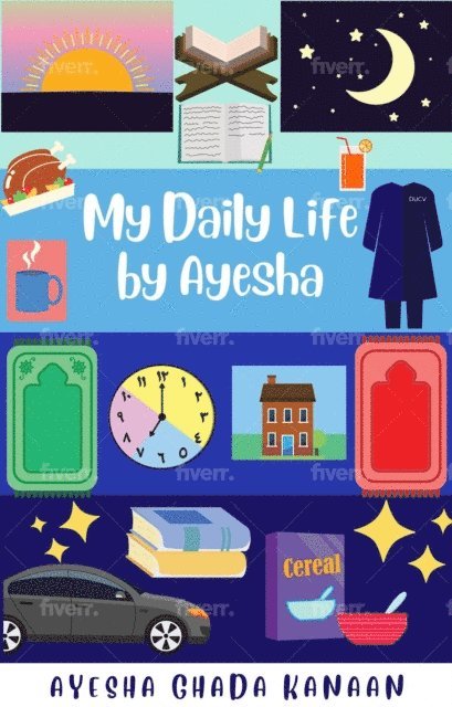 Ayesha Ghada Kanaan - My Daily Life by Ayesha, E-bok. Tillgänglighet: Lägg i varukorg