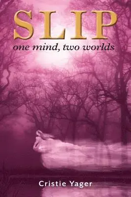 Cristie Yager - Slip: One mind two Worlds, Häftad. Tillgänglighet: Lägg i varukorg