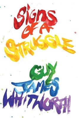 Guy James Whitworth - Signs of a Struggle, Häftad