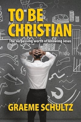 Graeme Schultz - To Be Christian, Häftad
