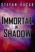 Immortal in Shadow