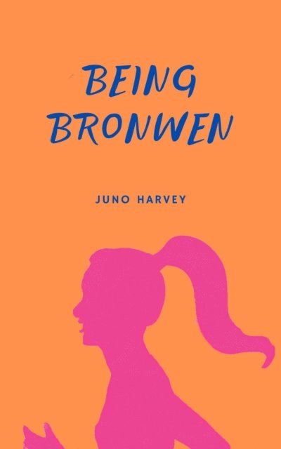 Juno Harvey - Being Bronwen, E-bok