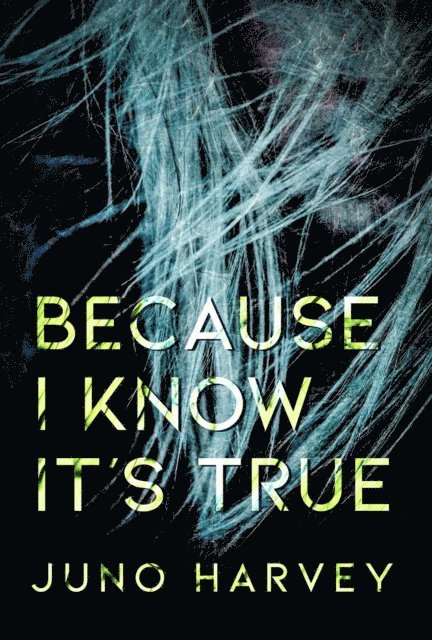 Juno Harvey - Because I Know it's True, E-bok