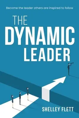 Shelley Flett - Dynamic Leader, Häftad. Tillgänglighet: Lägg i varukorg