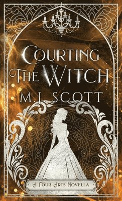 M. J. Scott - Courting The Witch: A Four Arts Novella, Häftad. Tillgänglighet: Lägg i varukorg