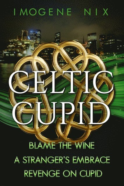 Imogene Nix - Celtic Cupid Trilogy, E-bok