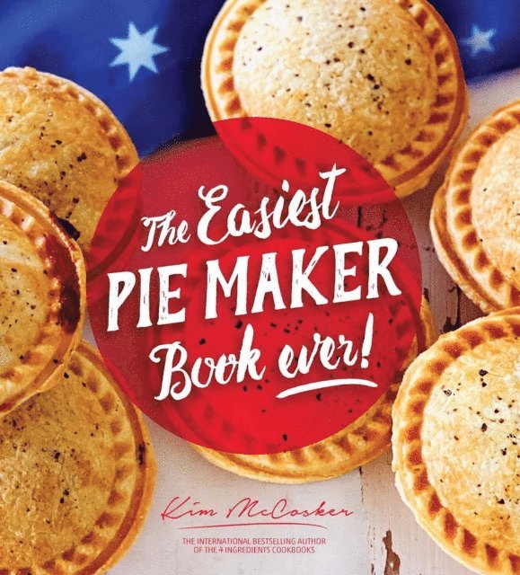 Kim McCosker - Easiest Pie Maker Book Ever!, E-bok. Tillgänglighet: Lägg i varukorg
