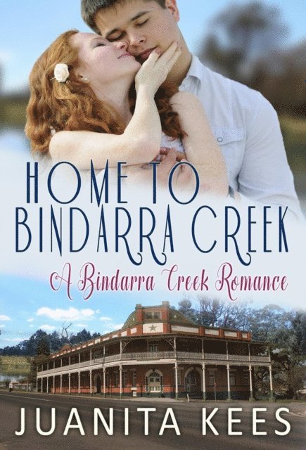 Juanita Kees - Home to Bindarra Creek: Enemies-to-Lovers Small Town Romance, E-bok