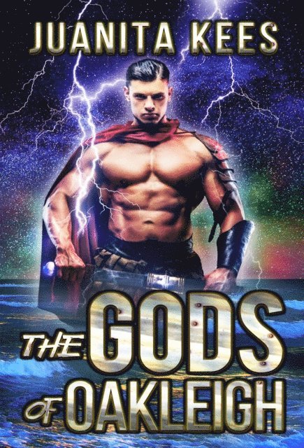 Juanita Kees - Gods of Oakleigh, E-bok