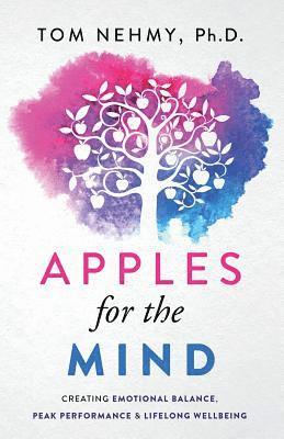 Tom Nehmy - Apples for the Mind, Häftad. Tillgänglighet: Lägg i varukorg