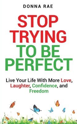 Donna Rae - Stop Trying to be Perfect, Häftad