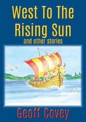 Geoff Covey - West To The Rising Sun, Häftad