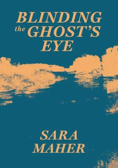 Sara Maher - Blinding the Ghost's Eye, E-bok. Tillgänglighet: Lägg i varukorg