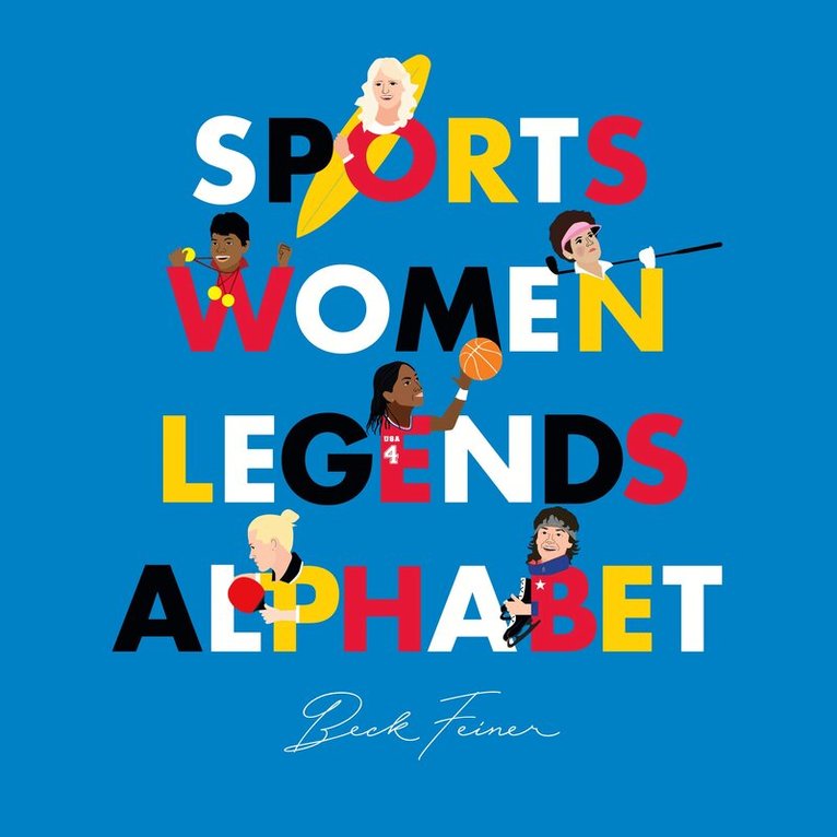 Beck Feiner - Sports Women Legends Alphabet, Inbunden. Tillgänglighet: Lägg i varukorg