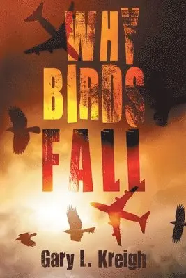 Gary L Kreigh - Why Birds Fall, Häftad. Tillgänglighet: Lägg i varukorg