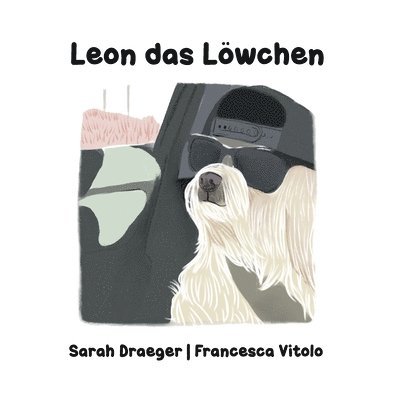 Sarah Draeger - Leon das Löwchen, Häftad
