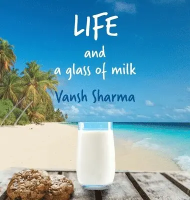 Vansh Sharma - Life and a glass of milk, Inbunden. Tillgänglighet: Lägg i varukorg