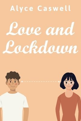 Alyce Caswell - Love and Lockdown, Häftad. Tillgänglighet: Lägg i varukorg