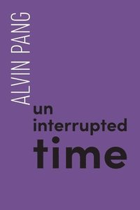 Uninterrupted Time
