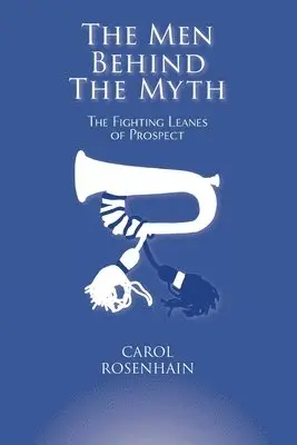 Carol Rosenhain - The Men Behind the Myth: The Fighting Leanes of Prospect, Häftad. Tillgänglighet: Lägg i varukorg
