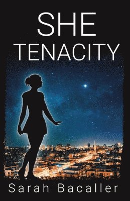 Sarah Bacaller - She, Tenacity, Häftad. Tillgänglighet: Lägg i varukorg