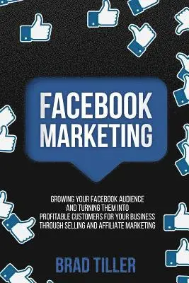 Brad Tiller - Facebook Marketing, Häftad. Tillgänglighet: Lägg i varukorg