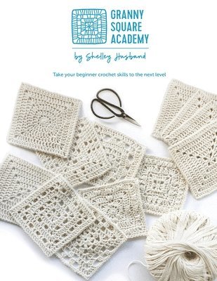 Shelley Husband - Granny Square Academy, Häftad