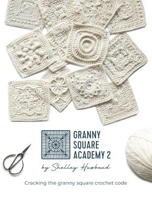 Shelley Husband - Granny Square Academy 2, Häftad