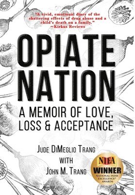 Jude Dimeglio Trang, John M Trang - Opiate Nation, Inbunden