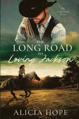 Alicia Hope - Long Road to Loving Jackson, Häftad. Tillgänglighet: Lägg i varukorg