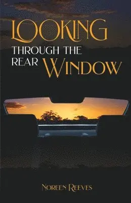 Noreen Reeves - Looking Through The Rear Window, Häftad. Tillgänglighet: Lägg i varukorg
