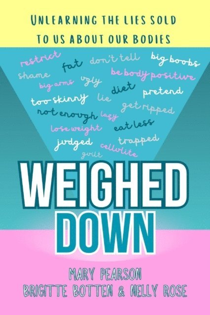 Nelly Rose, Brigitte Botten, Mary Pearson - Weighed Down, E-bok
