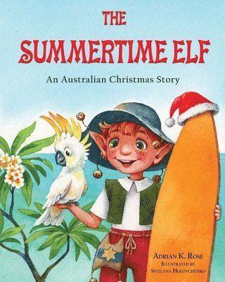 Adrian K Rose - Summertime Elf, Häftad