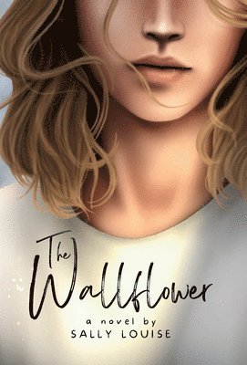 Sally Louise - Wallflower, Inbunden. Tillgänglighet: Lägg i varukorg