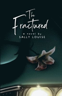 Sally Louise - Fractured, Häftad. Tillgänglighet: Lägg i varukorg