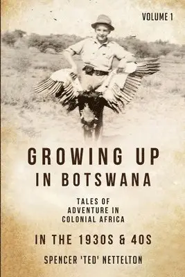 Spencer Nettelton - Growing up in Botswana in the 1930s and 40s, Häftad. Tillgänglighet: Lägg i varukorg