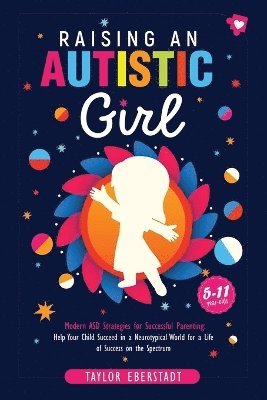 Taylor Eberstadt - Raising an Autistic Girl, Häftad
