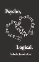 Isabella Juanita Lyn - Psycho, Logical, Häftad. Tillgänglighet: Lägg i varukorg