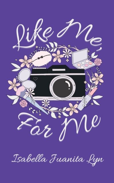 Isabella Juanita Lyn - Like Me, For Me, E-bok. Tillgänglighet: Lägg i varukorg