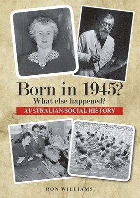 Ron Williams - Born in 1945? What else happened?, Häftad. Tillgänglighet: Lägg i varukorg