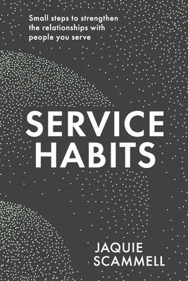 Jaquie Scammell - Service Habits, Häftad. Tillgänglighet: Lägg i varukorg