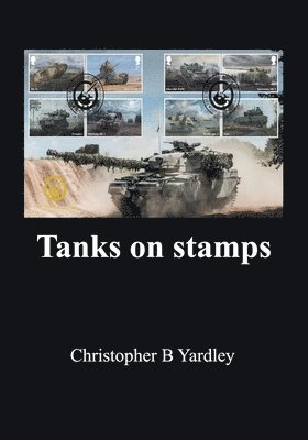 Christopher B Yardley - Tanks on stamps, Häftad