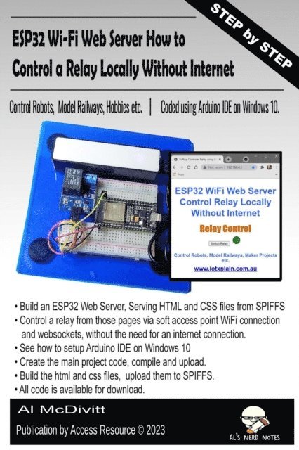 Al McDivitt - ESP32 Wi-Fi Web Server How to Control a Relay Locally Without Internet, E-bok
