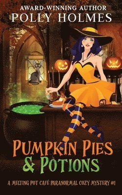 Polly Holmes - Pumpkin Pies & Potions, Häftad. Tillgänglighet: Lägg i varukorg