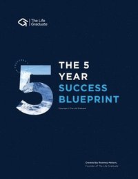 The 5 Year Success Blueprint