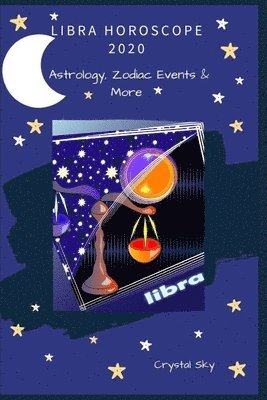 Crystal Sky - Libra Horoscope 2020: Astrology, Zodiac Events & More, Häftad. Tillgänglighet: Lägg i varukorg