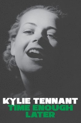 Kylie Tennant - Time Enough Later, Häftad