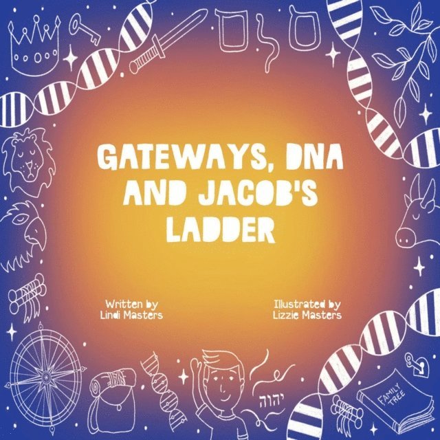 Lindi Masters - Gateways, DNA and Jacob's Ladder, E-bok
