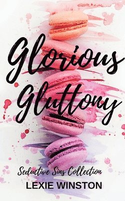 Lexie Winston - Glorious Gluttony, Häftad. Tillgänglighet: Lägg i varukorg