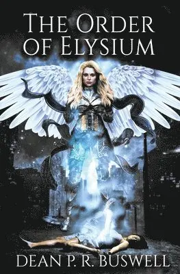 Dean P.R. Buswell - Order of Elysium, Häftad. Tillgänglighet: Lägg i varukorg